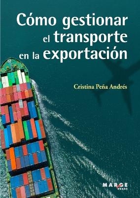 C&oacute;mo gestionar el transporte en la exportaci&oacute;n - Cristina Pe&ntilde;a Andr&eacute;s