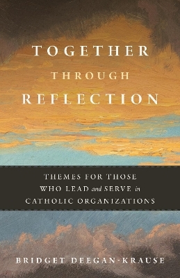 Together Through Reflection - Bridget Deegan-Krause