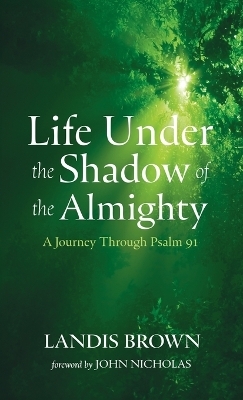 Life Under the Shadow of the Almighty - Landis Brown