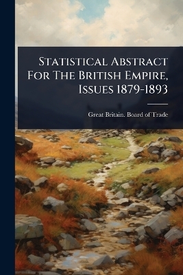 Statistical Abstract For The British Empire, Issues 1879-1893 - 