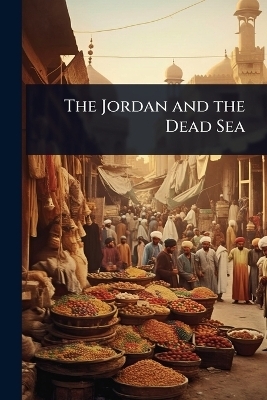 The Jordan and the Dead Sea
