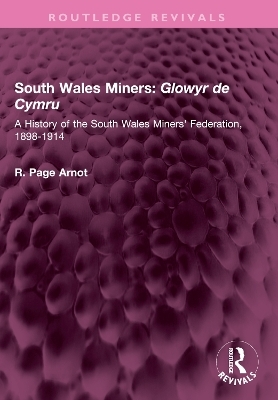 South Wales Miners: Glowyr de Cymru - Robert Page Arnot