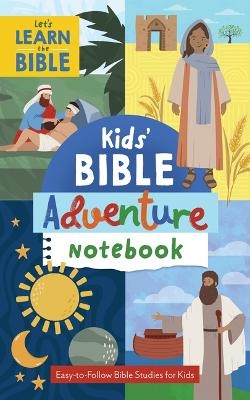 Kids' Bible Adventure Notebook: Easy-To-Follow Bible Studies for Kids