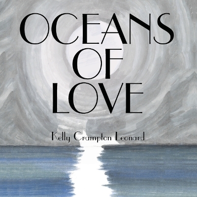 Oceans of Love - Kelly Crampton Leonard