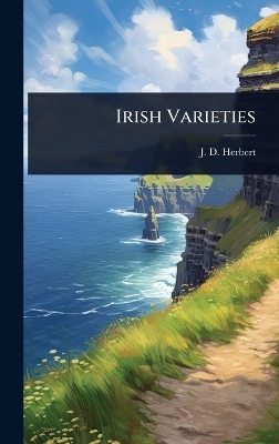 Irish Varieties - J D Herbert