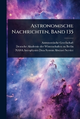 Astronomische Nachrichten, Band 135 - Astronomische Gesellschaft (Germany)