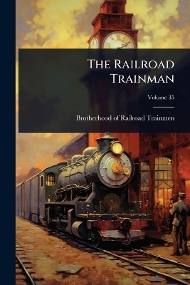 The Railroad Trainman - 
