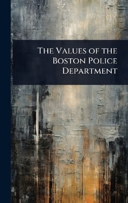The Values of the Boston Police Department
