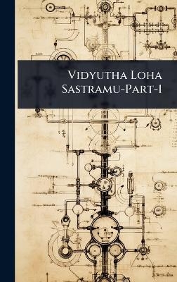Vidyutha Loha Sastramu-Part-1