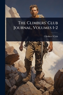 The Climbers' Club Journal, Volumes 1-2