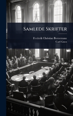 Samlede Skrifter - Frederik Christian Bornemann, Carl Goos