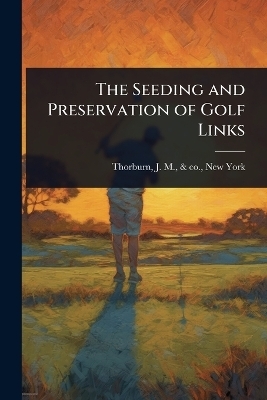 The Seeding and Preservation of Golf Links - 
