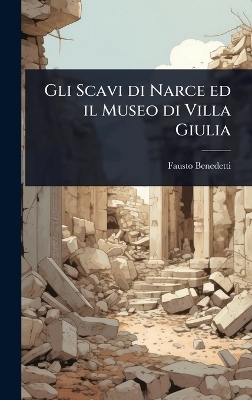 Gli Scavi di Narce ed il Museo di Villa Giulia