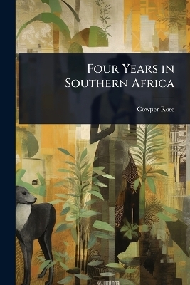 Four Years in Southern Africa