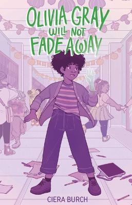 Olivia Gray Will Not Fade Away - Ciera Burch