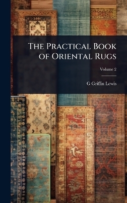The Practical Book of Oriental Rugs