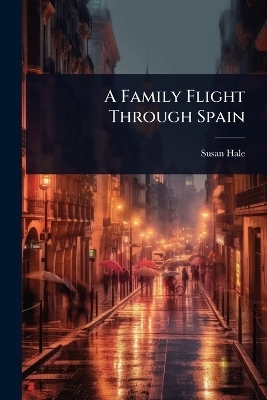 A Family Flight Through Spain