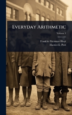 Everyday Arithmetic - Franklin Sherman Hoyt