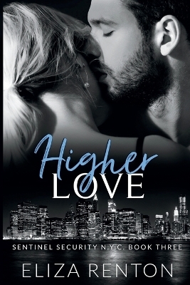 Higher Love (Sentinel Security N.Y.C. Book 3)
