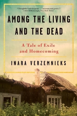 Among the Living and the Dead - Inara Verzemnieks