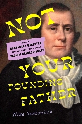 Not Your Founding Father - Nina Sankovitch