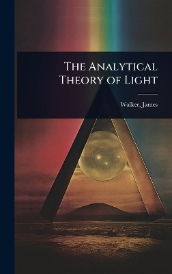 The Analytical Theory of Light