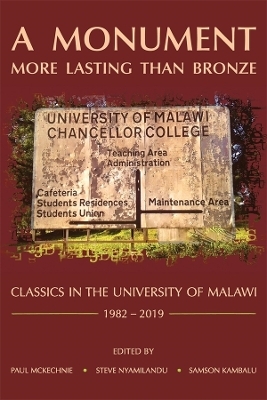 A Monument More Lasting than Bronze - Paul McKechnie, Steve Nyamilandu, Samson Kambalu