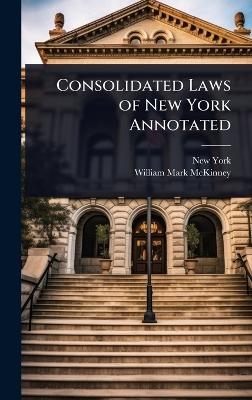 Consolidated Laws of New York Annotated - New York, William Mark McKinney