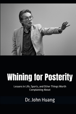 Whining for Posterity