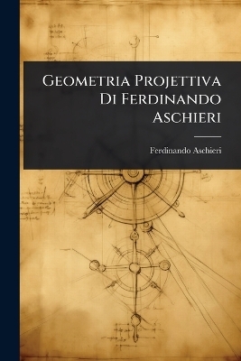 Geometria Projettiva Di Ferdinando Aschieri