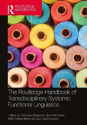 The Routledge Handbook of Transdisciplinary Systemic Functional Linguistics - 