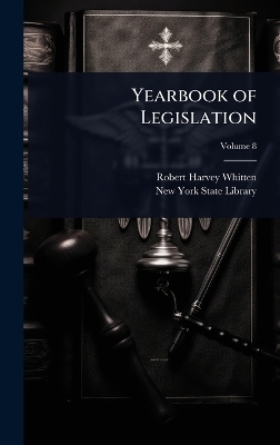 Yearbook of Legislation - Robert Harvey Whitten