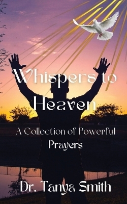Whispers to Heaven - Dr Tanya Smith