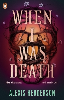 When I Was Death - Alexis Henderson