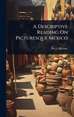 A Descriptive Reading On Picturesque Mexico