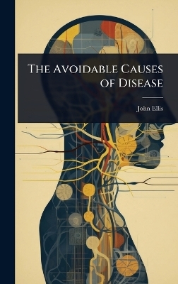 The Avoidable Causes of Disease