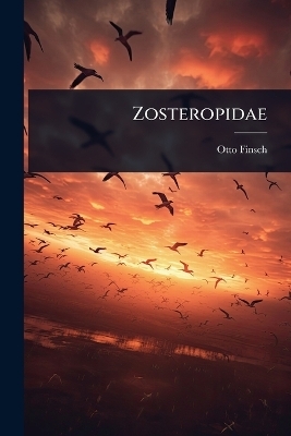 Zosteropidae - Otto Finsch