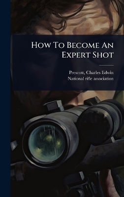 How To Become An Expert Shot