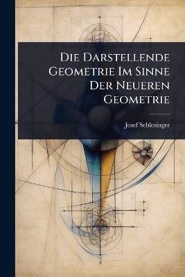 Die Darstellende Geometrie Im Sinne Der Neueren Geometrie