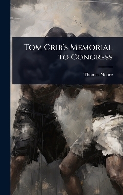 Tom Crib's Memorial to Congress - Thomas Moore