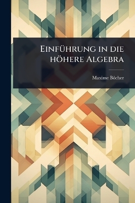 EinfÃ1/4hrung in die höhere Algebra