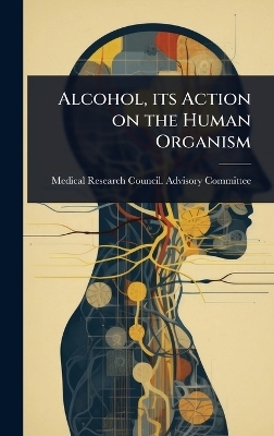 Alcohol, its Action on the Human Organism - 