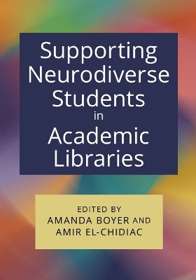 Supporting Neurodiverse Students in Academic Libraries - 