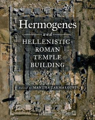 Hermogenes and Hellenistic-Roman Temple Building