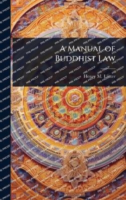A Manual of Buddhist Law - Henry M L&atilde;1/4tter