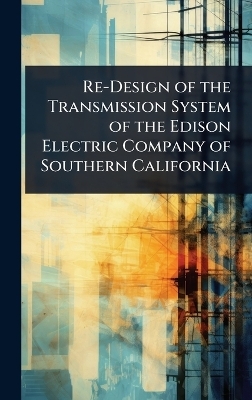 Re-Design of the Transmission System of the Edison Electric Company of Southern California