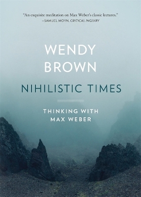 Nihilistic Times - Wendy Brown