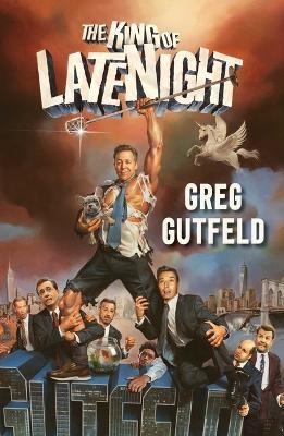 The King of Late Night - Greg Gutfeld