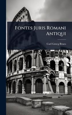 Fontes Juris Romani Antiqui - Carl Georg Bruns