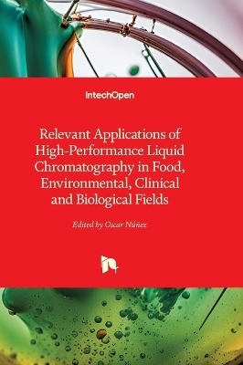Relevant Applications of High-Performance Liquid Chromatography in Food, Environmental, Clinical and Biological Fields - 
